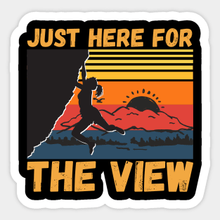 Just Here For The View Funny Mountain Climber Sticker